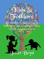 Kids & Folklore: A Collection of Magical Stories with Their Roots in Faerie Tales, Beliefs and Superstitions