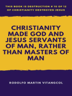 Christianity Made God and Jesus Servants of Man, Rather Than Masters of Man