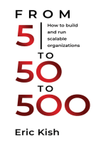 5 to 50 to 500: How to Build and Run Scalable Organizations