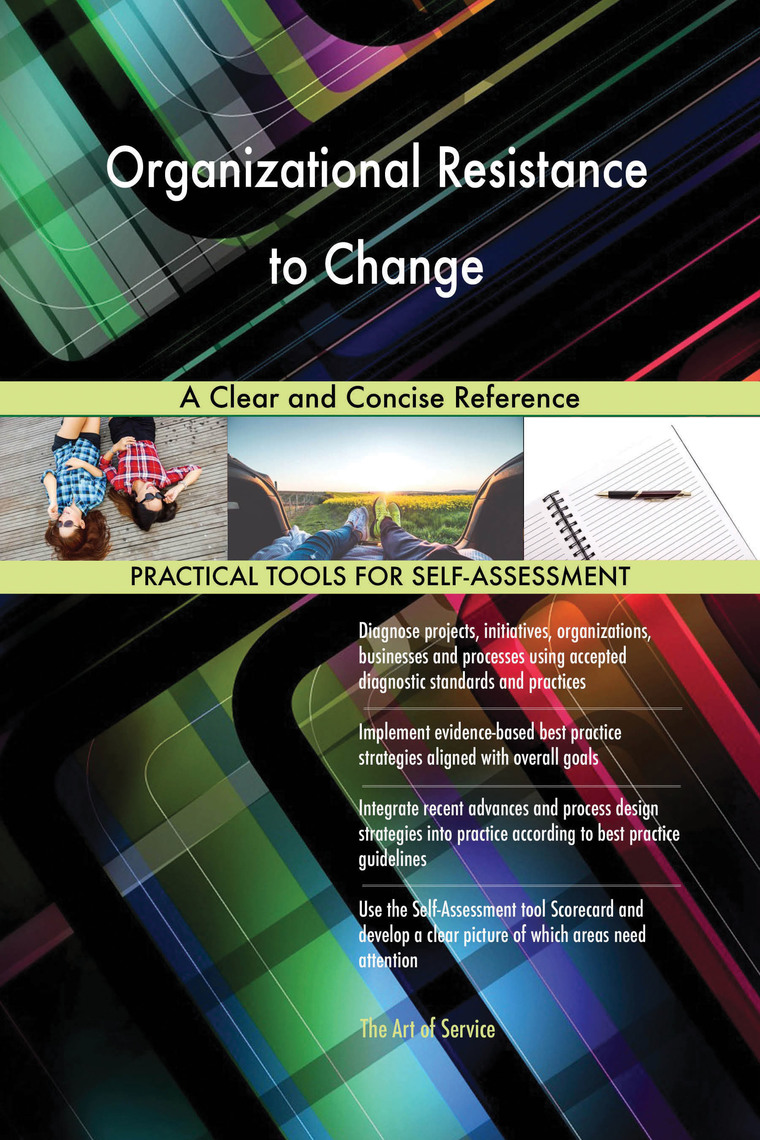 Organizational Resistance to Change A Clear and Concise Reference by ...