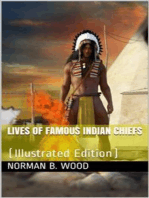 Lives of Famous Indian Chiefs / From Cofachiqui, the Indian Princess and Powhatan, down / to and including Chief Joseph and Geronimo