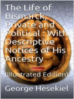 The Life of Bismarck, Private and Political / With Descriptive Notices of His Ancestry