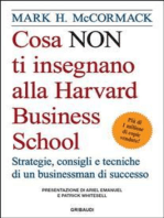 Cosa_NON_ti_insegnano_alla_Harvard_Business_School: Strategie, consigli e tecniche di un businessman di successo