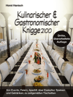 Kulinarischer und Gastronomischer Knigge 2100: Von Events, Feiern, Aperitif; über Esskultur, Speisen und Getränken; zu zeitgemäßen Tischsitten