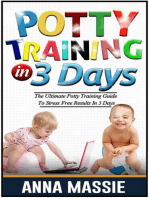 Potty Training In 3 Days: The Ultimate Potty Training Guide To Stress Free Results In 3 Days