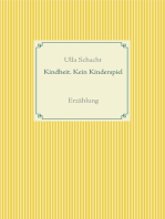 Kindheit. Kein Kinderspiel: Erzählung