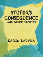 Stupor's Consequence and Other Stories
