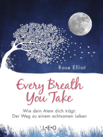 Every Breath You Take: Wie dein Atem dich trägt: Der Weg zu einem achtsamen Leben