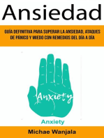 Ansiedad: Guía Definitiva Para Superar La Ansiedad, Ataques De Pánico Y Miedo Con Remedios Del Día A Día (Anxiety)