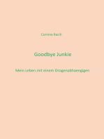Goodbye Junkie: Mein Leben mit einem Drogenabhängigen