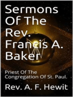 Sermons Of The Rev. Francis A. Baker / With A Memoir Of His Life