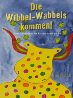 Die Wibbel-Wabbels kommen!: Eine Geschichte für Kinder von 8 bis 88