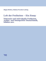 Lob der Freiheiten - Ein Essay: Nationale und individuelle Freiheiten, Außen- und Innenpolitik Deutschlands, Märkte usw.