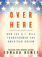 Over Here: How the G.I. Bill Transformed the American Dream