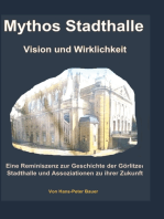 Mythos Stadthalle - Vision und Wirklichkeit: Eine Reminiszenz zur Geschichte der Görlitzer Stadthalle und Assoziationen zu ihrer Zukunft