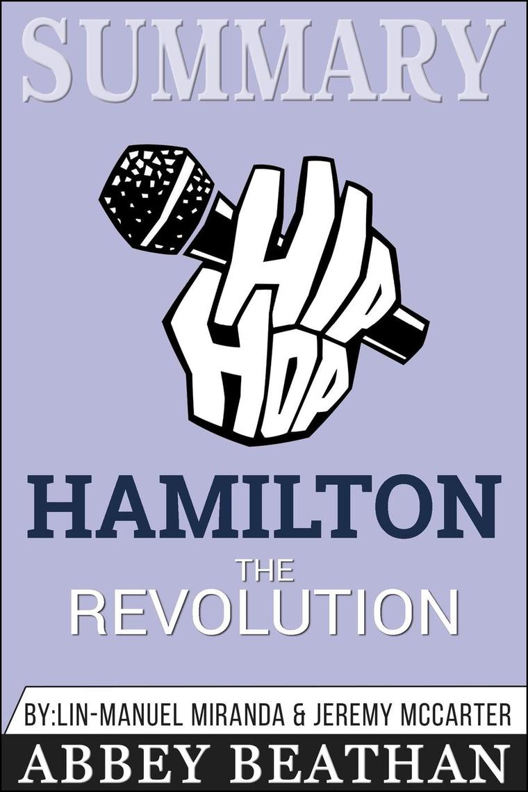 Read Summary of Hamilton The Revolution by LinManuel Miranda Online