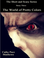 'The Short and Scary Series' The World of Pretty Colors