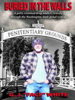 Buried in the Walls: A petty criminal/drug addict’s travels through the Washington State penal system