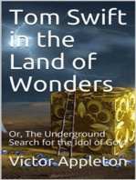 Tom Swift in the Land of Wonders; Or, The Underground Search for the Idol of Gold