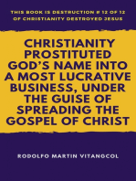 Christianity Prostituted God’s Name Into a Most Lucrative Business, Under the Guise of Spreading the Gospel of Christ