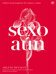Sexo aún de Arlen Heyman y Concha Cardeñoso (Libro electrónico ...