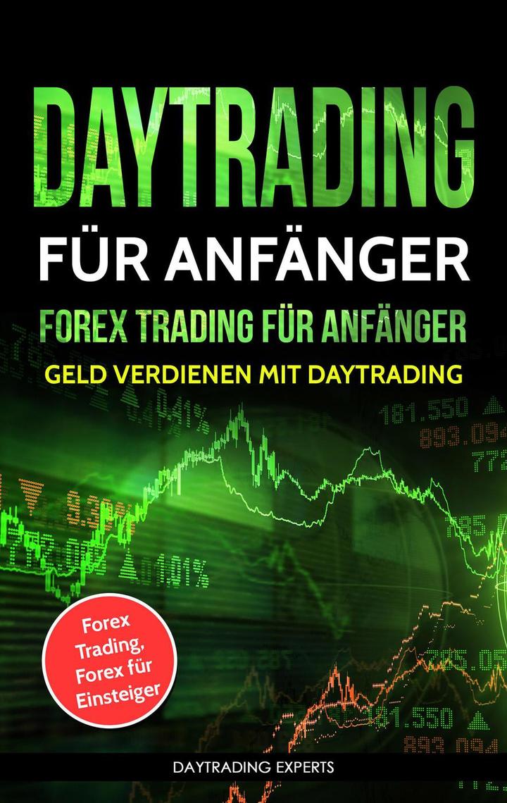 Lesen Sie Daytrading für Anfänger Forex Trading für Anfänger von Daytrading Experts online Bücher