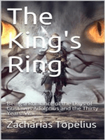 The King's Ring / Being a Romance of the Days of Gustavus Adolphus and the / Thirty Years' War