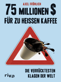 75 Millionen $ für zu heißen Kaffee: Die verrücktesten Klagen der Welt