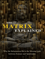 The Matrix Explained: Why the Information-Bit is the Missing Link between Science and Spirituality