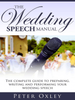 The Wedding Speech Manual: The Complete Guide to Preparing, Writing and Performing Your Wedding Speech