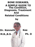 Bone Diseases, A Simple Guide To The Condition, Diagnosis, Treatment And Related Conditions