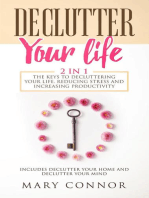 Declutter Your Life: 2 in 1: The Keys To Decluttering Your Life, Reducing Stress And Increasing Productivity: Includes Declutter Your Home and Declutter Your Mind: Declutter Your Life 5