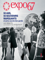Expo 67: 50 ans, 50 souvenirs marquants et autres secrets bien gardés