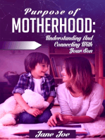 Purpose of Motherhood: Understanding and Connecting with your Son