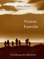 Vision Familie: Erziehung als Härtetest