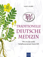 TDM Traditionelle Deutsche Medizin: Wie uns das uralte Heilpflanzenwissen heute hilft