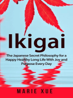 Ikigai: The Japanese Secret Philosophy for a Happy Healthy Long Life With Joy and Purpose Every Day