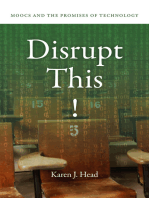 Disrupt This!: MOOCs and the Promises of Technology