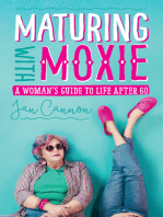 Maturing with Moxie: A Woman’s Guide to Life after 60