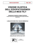 Visione Olistica dell'eziopatogenesi della MCS-TILT: Il malato di MCS tra i veleni ambientali isolato da tutto e da tutti