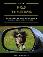 Dog Training: Successful Dog Education Explained Step By Step (Guide For Dog Education And Training)