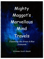 Mighty Maggot's Marvellous Mind Travels