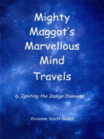 Mighty Maggot's Marvellous Mind Travels