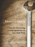 Henry’s Glory: A Story for Discovering Lasting Significance in Your Daily Work