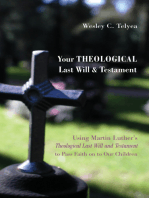 Your Theological Last Will and Testament: Using Martin Luther’s “Theological Last Will and Testament” to Pass Faith on to Our Children