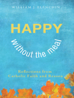 Happy Without the Meal: Reflections from Catholic Faith and Reason