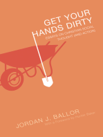 Get Your Hands Dirty: Essays on Christian Social Thought (and Action)