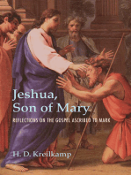 Jeshua, Son of Mary: Reflections on the Gospel Ascribed to Mark