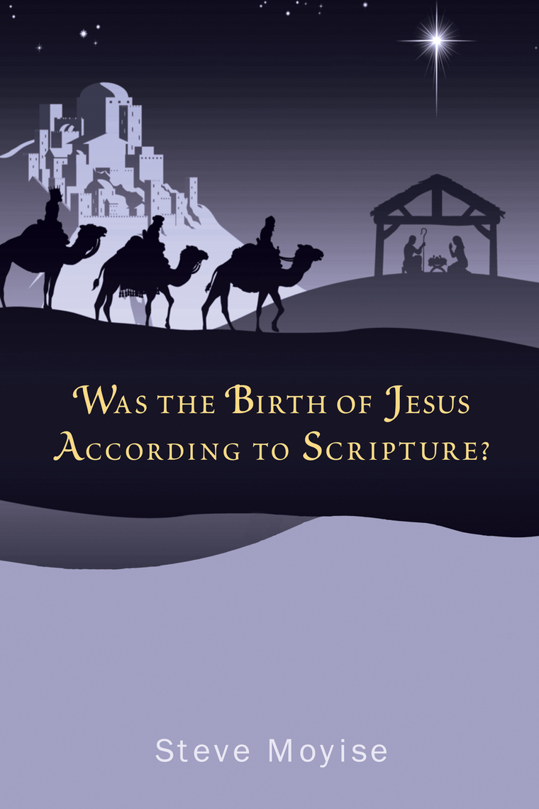 Was the Birth of Jesus According to Scripture? by Steve Moyise - Book - Read Online