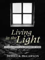 Living in the Light: An Exposition of the Letters of John